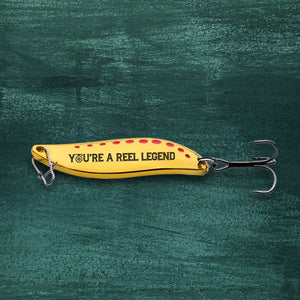 Fishing Spoon Lure - Fishing - To My Dad - You’re A Reel Legend - Gfaa18005