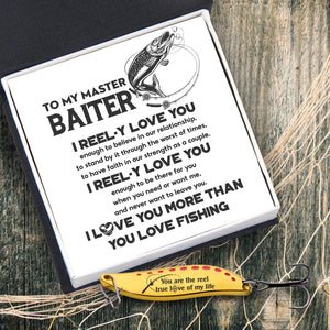 Fishing Spoon Lure - Fishing - To My Master Baiter - I Love You More Than You Love Fishing - Gfaa26005