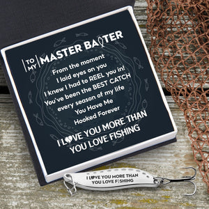 Fishing Spoon Lure - Fishing - To My Master Baiter - You Have Me Hooked Forever - Gfaa26004