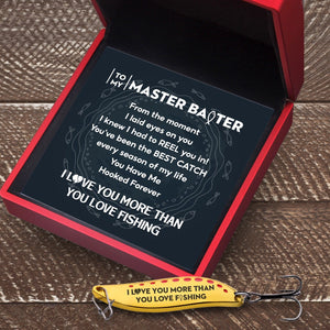 Fishing Spoon Lure - Fishing - To My Master Baiter - You Have Me Hooked Forever - Gfaa26004