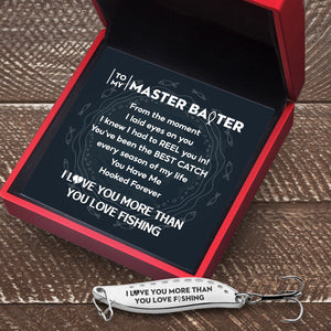 Fishing Spoon Lure - Fishing - To My Master Baiter - You Have Me Hooked Forever - Gfaa26004