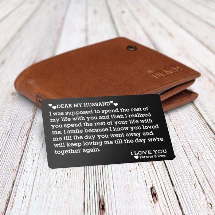 Gca14005 - Engraved Wallet Card - Dear My Husband Spend The Rest Of My Life