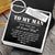 Gift Card and Box For Engraved Keychain - My Man I Want All Of My Lasts To Be With You - Gkc26009