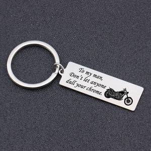 Gkc26008 - To My Man Don't Let Anyone Dull Your Chrome Keychain