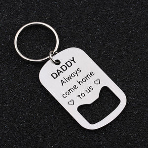 Gkl18005 - Daddy, Always Come Home To Us - Opener Keychain