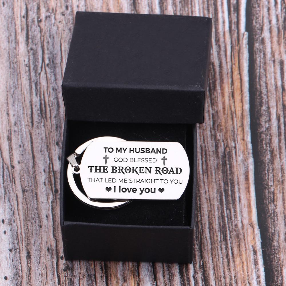 Gkn14006 - To My Husband, God Blessed The Broken Road That Led Straight To You - Dog Tag Keychain
