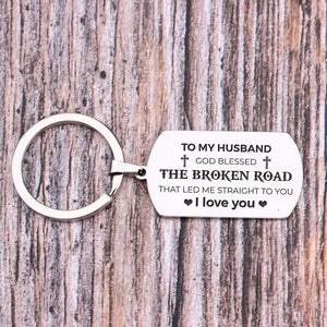Gkn14006 - To My Husband, God Blessed The Broken Road That Led Straight To You - Dog Tag Keychain