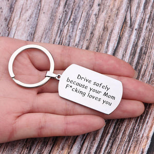 Gkn16001 - Drive Safely Because Your Mom Fucking Loves You - Dog Tag Keychain
