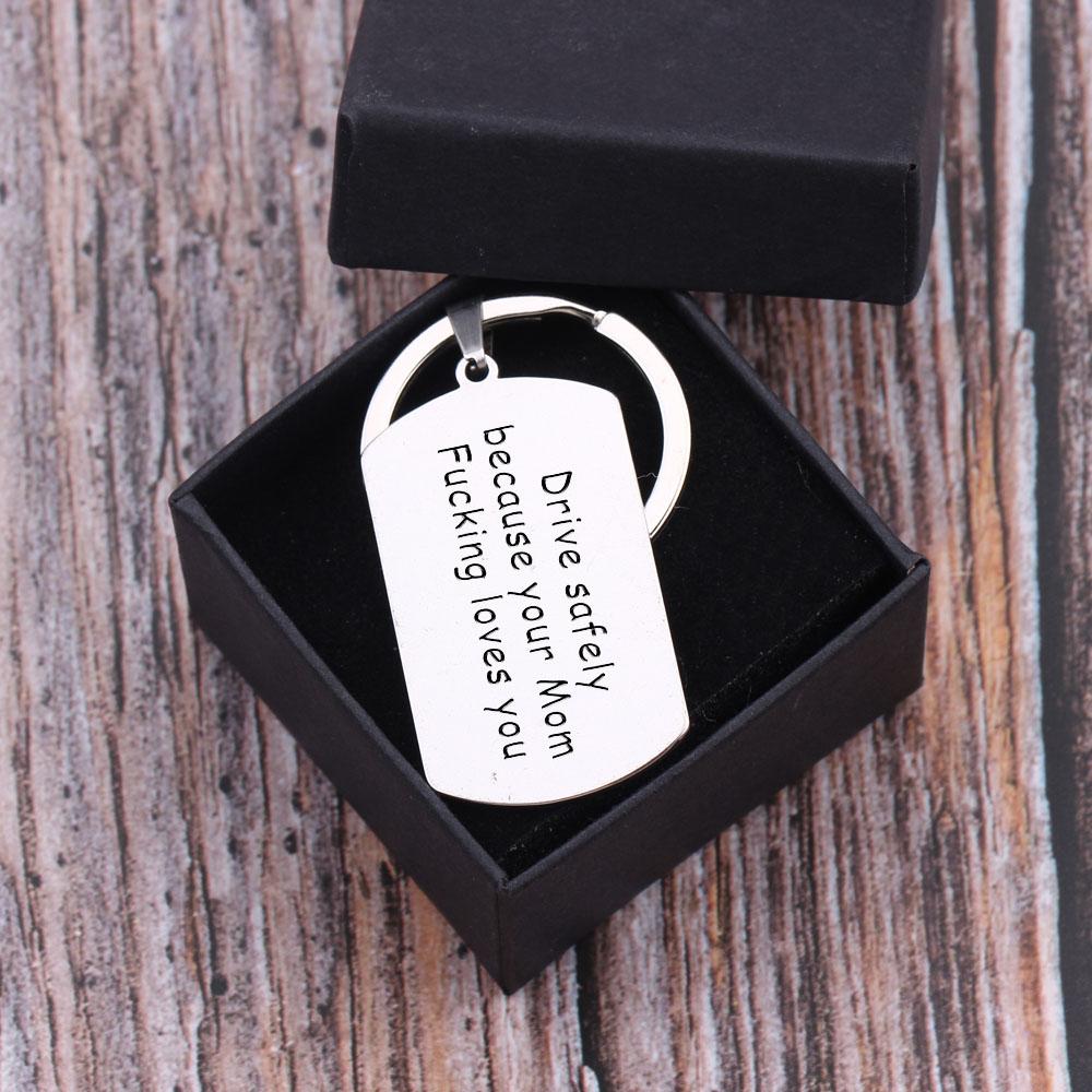 Gkn16001 - Drive Safely Because Your Mom Fucking Loves You - Dog Tag Keychain