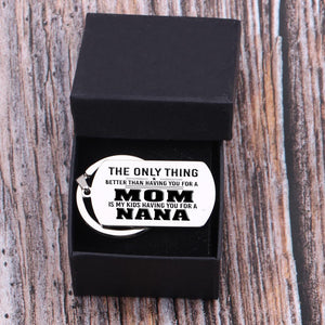 Gkn19030 - The Only Thing Better Than Having You For A Mom - Dog Tag Keychain