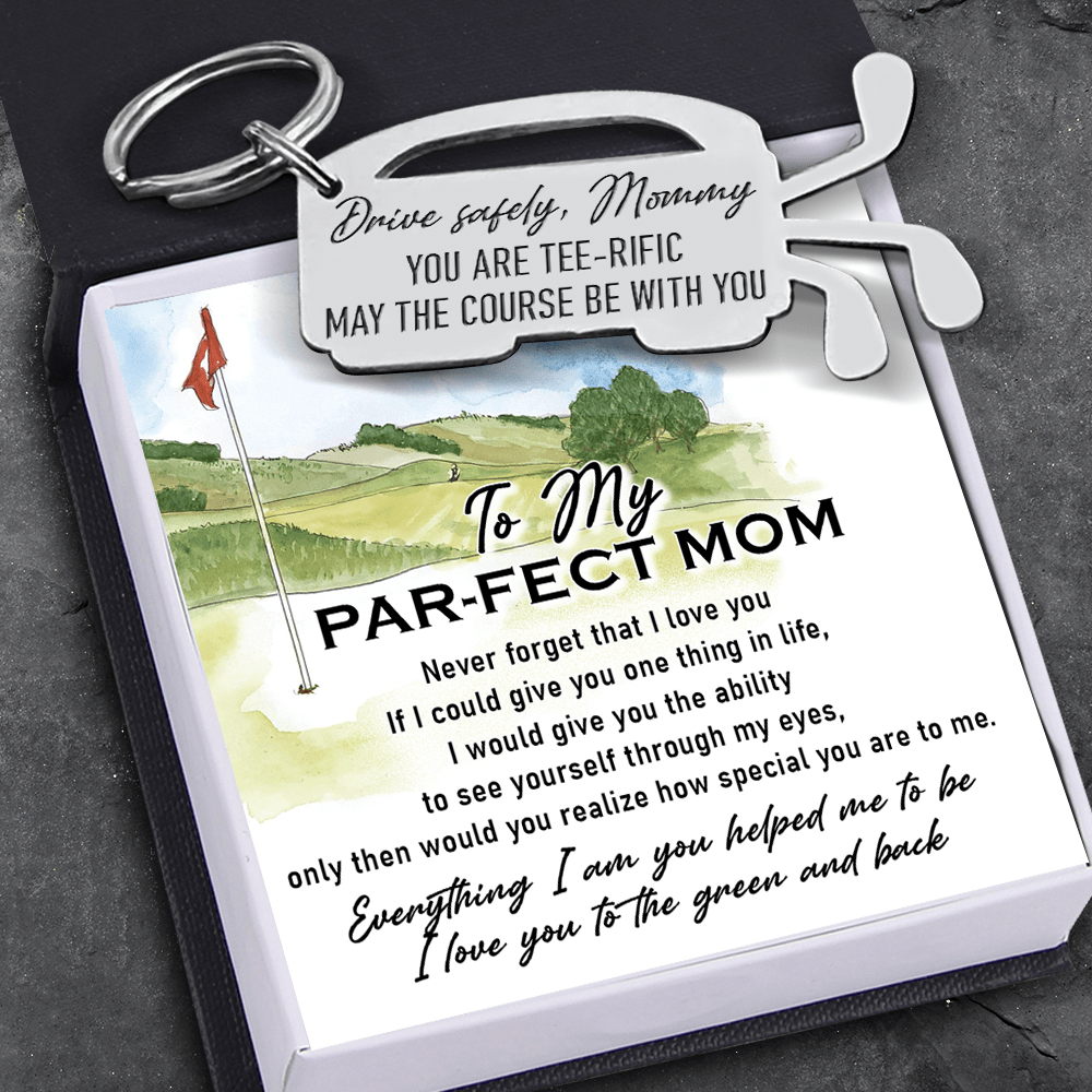 Golf Club Bag Keychain - Golf - To My Par-Fect Mom - Everything I Am You Helped Me To Be - Gkew19003
