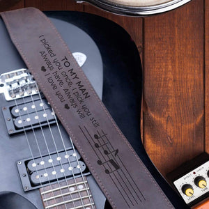 Guitar Strap - To My Man - I Picked You Once I Pick You Still - Gzn26001