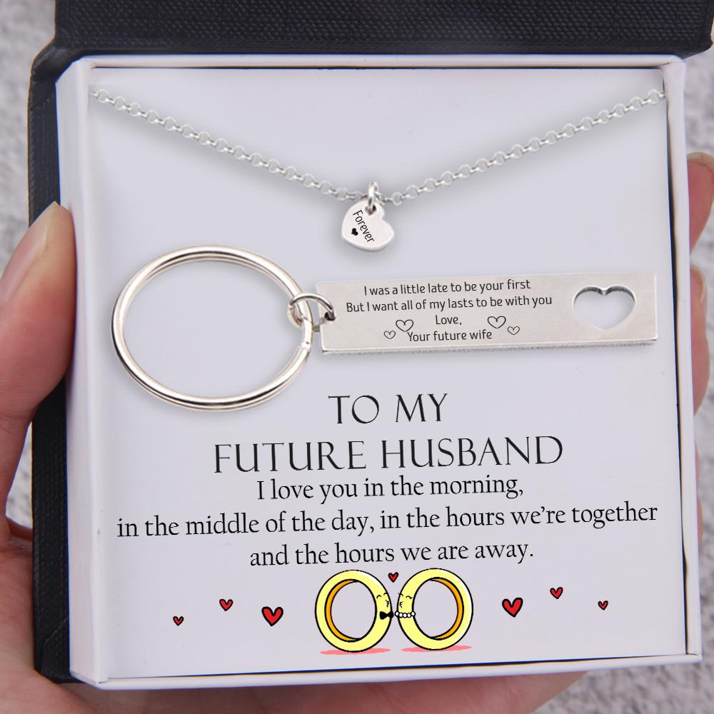 Heart Necklace & Keychain Gift Set - To My Future Husband, I Want All Of My Lasts To Be With You - Gnc24001