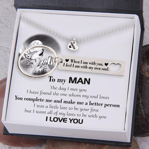 Heart Necklace & Keychain Gift Set - To My Man - When I Am With You I Feel I Am With My Own Soul - Gnc26043