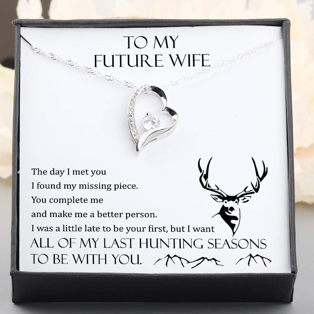Heart Necklace - To My Future Wife - All Of My Last Hunting Seasons To Be With You - Gnr25007