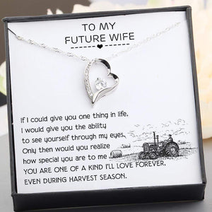 Heart Necklace - To My Future Wife - You Are One Of A Kind I'll Love Forever, Even During Harvest Season - Gnr25018