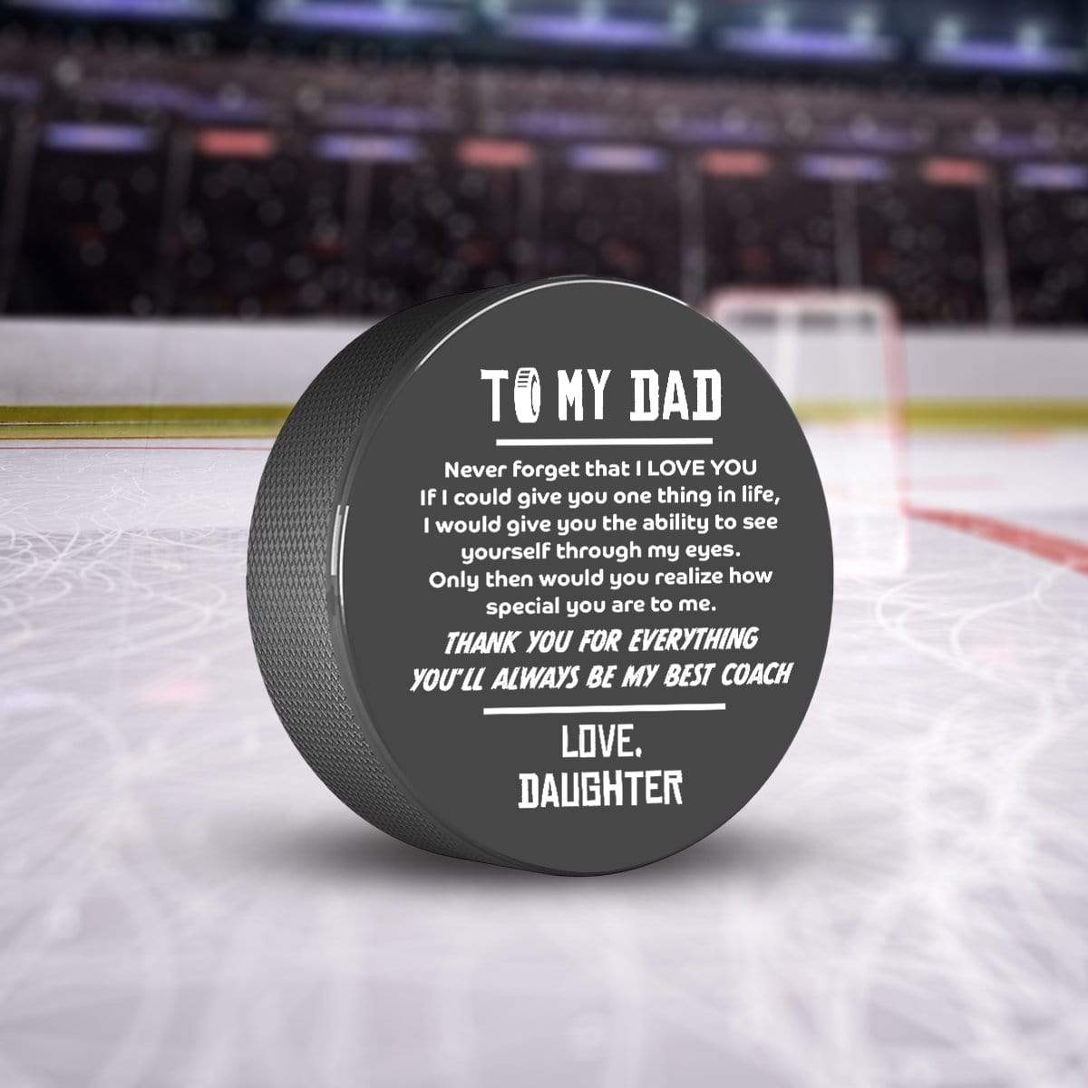Hockey Puck - Hockey - To My Dad - From Daughter - Never Forget That I Love You - Gai18009