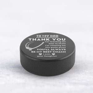 Hockey Puck - Hockey - To My Dad - From Daughter - Thank You For Showing Me This Game Great - Gai18004