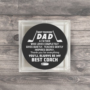 Hockey Puck - Hockey - To My Dad - You Are Always My Best Coach - Gai18017