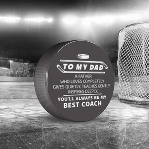 Hockey Puck - Hockey - To My Dad - You Are Always My Best Coach - Gai18019