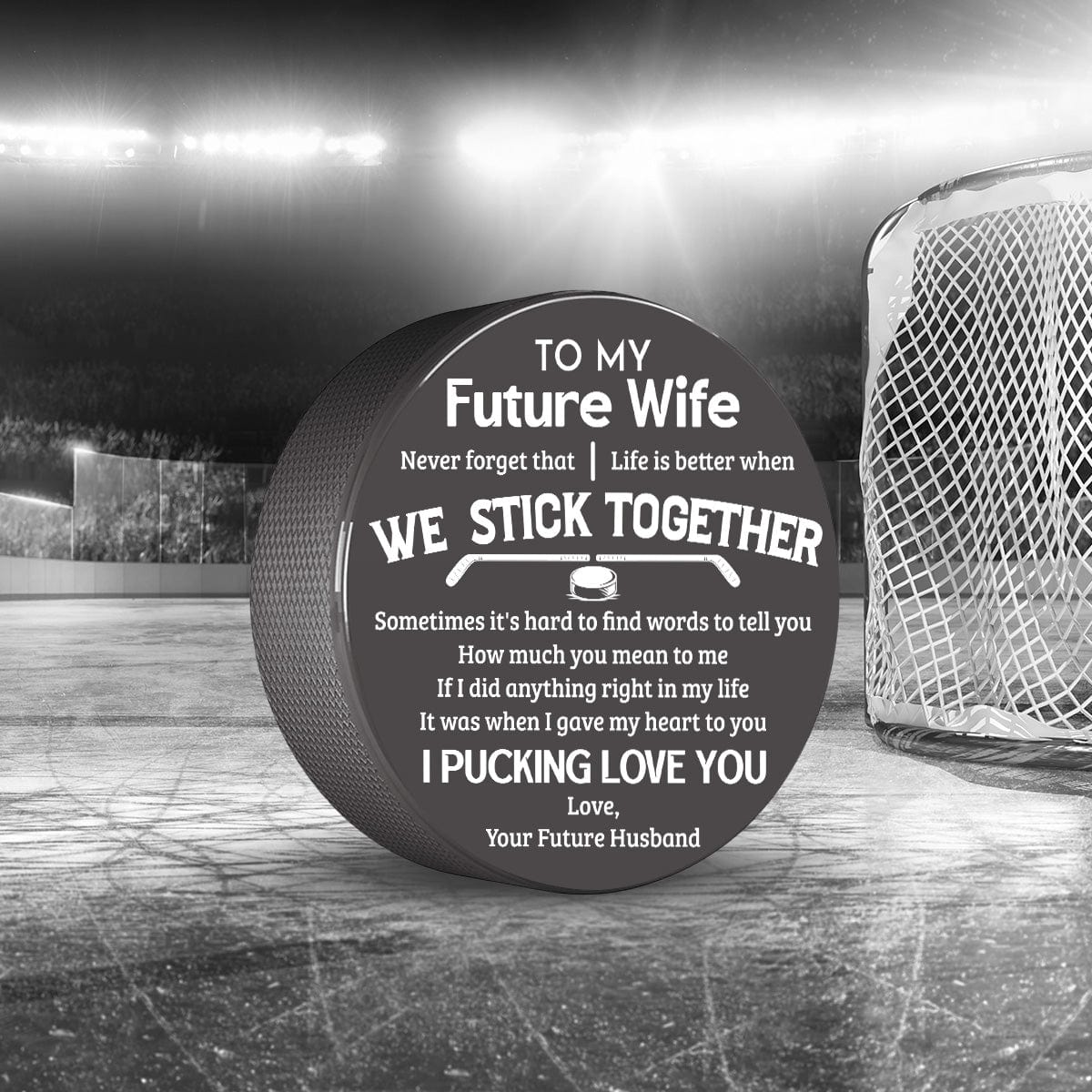 Hockey Puck - Hockey - To My Future Wife - Life Is Better When We Stick Together - Gai25004