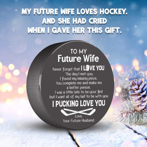Hockey Puck - Hockey - To My Future Wife - The Day I Met You, I Found My Missing Piece - Gai25005