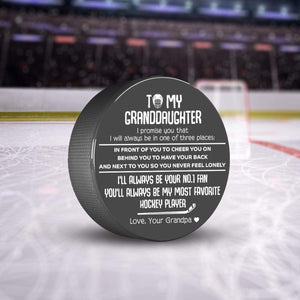 Hockey Puck - Hockey - To My Granddaughter - From Grandpa - My Most Favorite Hockey Player - Gai23004