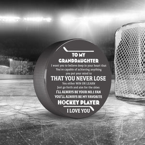 Hockey Puck - Hockey - To My Granddaughter - You're Capable of Achieving Anything - Gai23005
