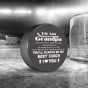 Hockey Puck - Hockey - To My Grandpa - So Much Of Me Is Made From What I Learned From You - Gai20002