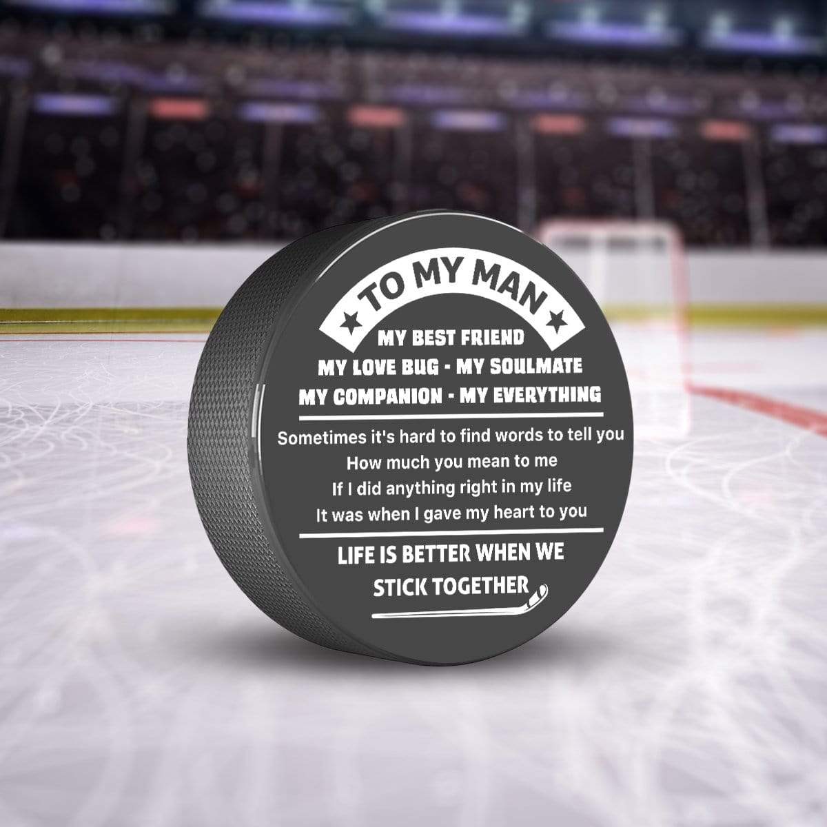 Hockey Puck - Hockey - To My Man - Life Is Better When We Stick Together - Gai26009