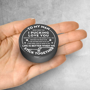 Hockey Puck - Hockey - To My Man - Life Is Better When We Stick Together - Gai26016