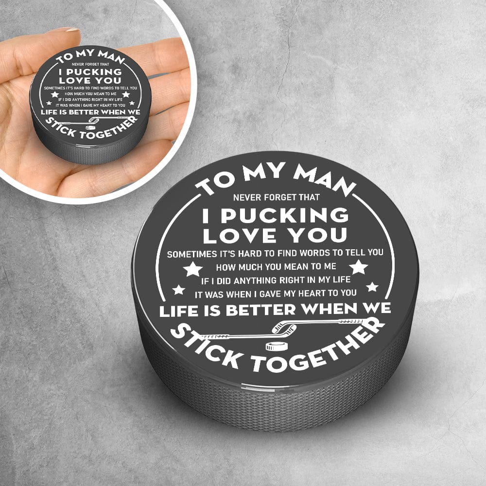 Hockey Puck - Hockey - To My Man - Life Is Better When We Stick Together - Gai26016