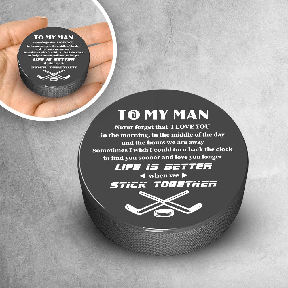 Hockey Puck - Hockey - To My Man - Life Is Better When We Stick Together - Gai26018