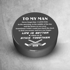 Hockey Puck - Hockey - To My Man - Life Is Better When We Stick Together - Gai26018