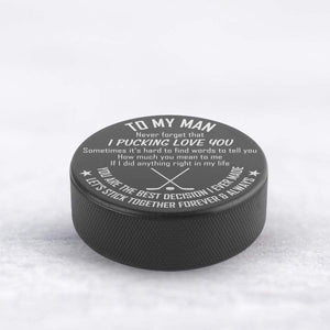 Hockey Puck - Hockey - To My Man - You Are The Best Decision I Ever Made - Gai26005