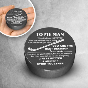 Hockey Puck - Hockey - To My Man - You Are The Best Decision I Ever Made - Gai26017