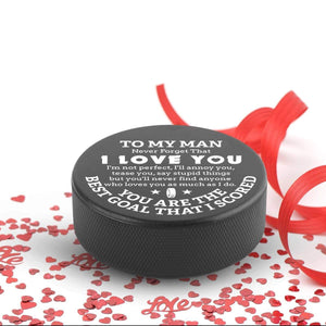 Hockey Puck - Hockey - To My Man - You'll Never Find Anyone Who Loves You As Much As I Do - Gai26012