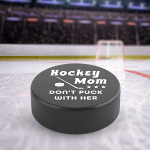 Hockey Puck - Hockey - To My Mom - Don't Puck With Her - Gai19008
