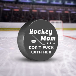 Hockey Puck - Hockey - To My Mom - Don't Puck With Her - Gai19008