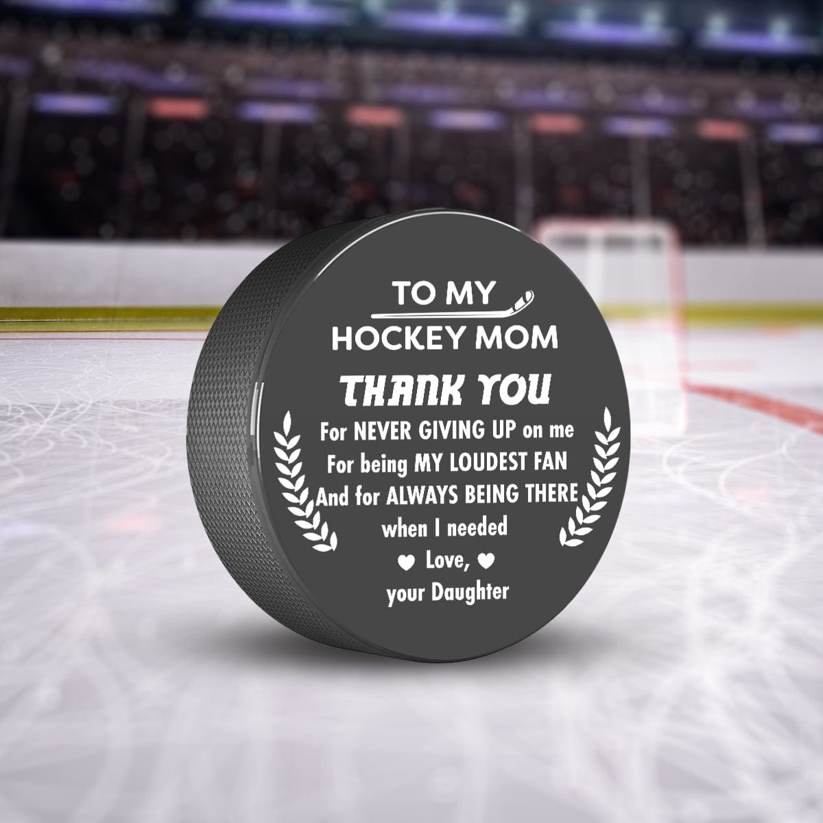Hockey Puck - Hockey - To My Mom - From Daughter - Thank You For Always Being There When I Needed - Gai19009