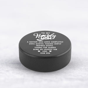 Hockey Puck - Hockey - To My Mom - From Son - A Mother Who Loves Completely - Gai19014