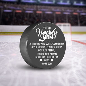 Hockey Puck - Hockey - To My Mom - From Son - A Mother Who Loves Completely - Gai19014