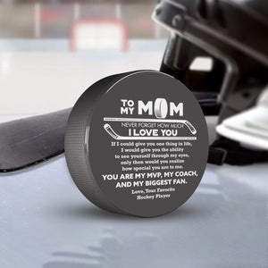 Hockey Puck - Hockey - To My Mom - Never Forget How Much I Love You - Gai19023