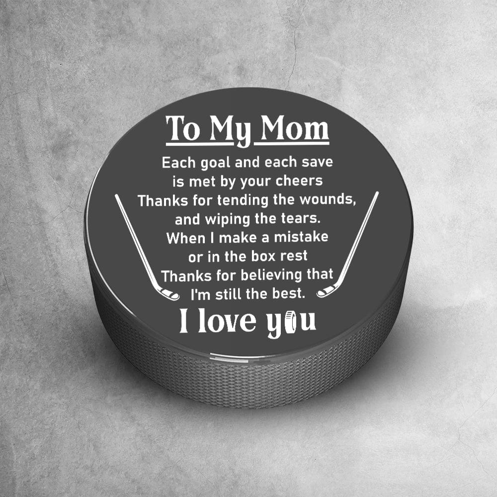 Hockey Puck - Hockey - To My Mom - Thanks For Believing That I'm Still The Best - Gai19017