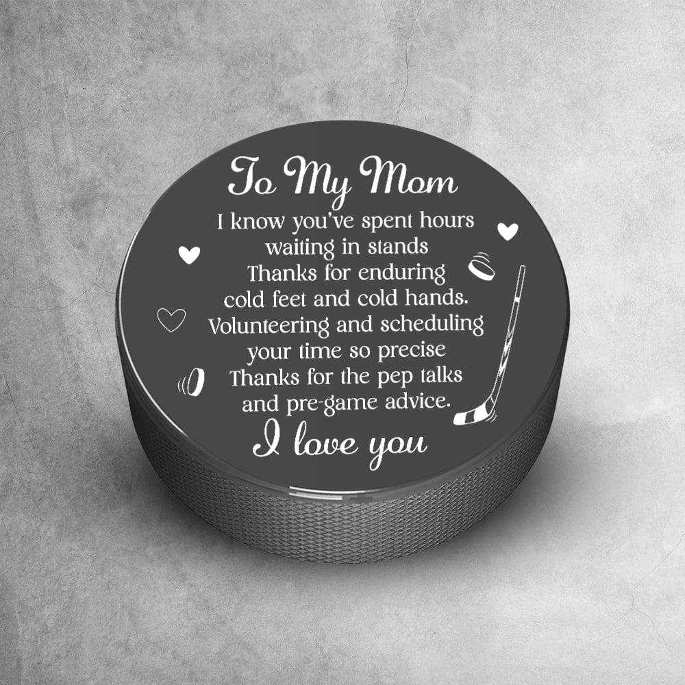 Hockey Puck - Hockey - To My Mom - Thanks For The Pep Talks And Pre-Game Advice - Gai19018