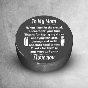 Hockey Puck - Hockey - To My Mom - Thanks For Them All And More As I Grow - Gai19016