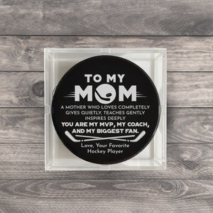 Hockey Puck - Hockey - To My Mom - You Are My Mvp, My Coach, And My Biggest Fan - Gai19020
