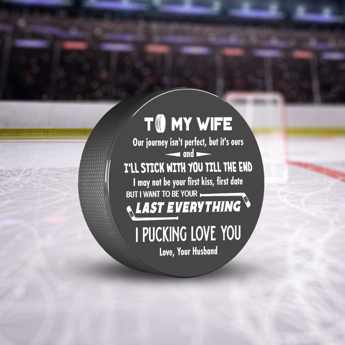 Hockey Puck - Hockey - To My Wife - I'll Stick With You Till The End - Gai15005