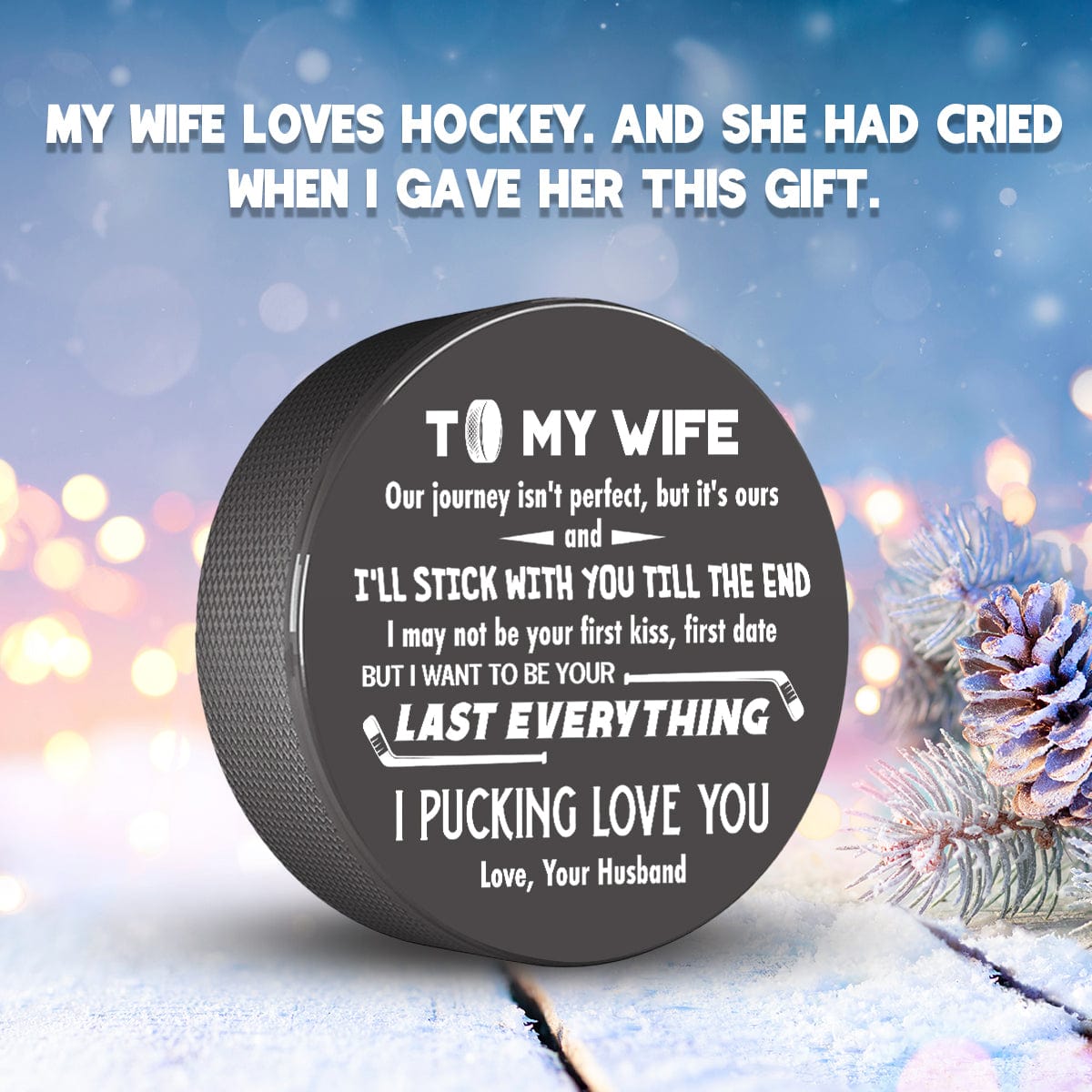 Hockey Puck - Hockey - To My Wife - I'll Stick With You Till The End - Gai15005
