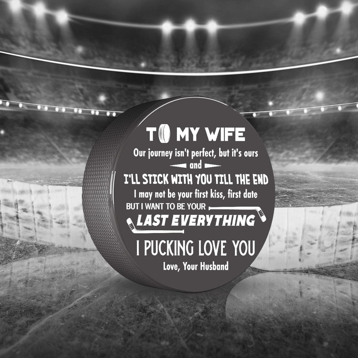 Hockey Puck - Hockey - To My Wife - I'll Stick With You Till The End - Gai15005